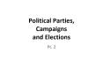 Political Parties, Campaigns and Elections PowerPoint PPT Presentation