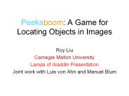 Peekaboom: A Game for Locating Objects in Images