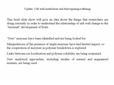 Update: Cell wall metabolism and fruit ripeningsoftening