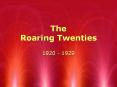 The Roaring Twenties PowerPoint PPT Presentation