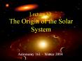 Lecture 32: The Origin of the Solar System PowerPoint PPT Presentation