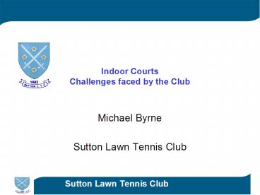 Indoor Courts Challenges faced by the Club