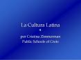La Cultura Latina PowerPoint PPT Presentation