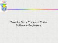 Twenty Dirty Tricks to Train Software Engineers PowerPoint PPT Presentation