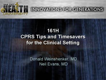161H CPRS Tips and Timesavers for the Clinical Setting
