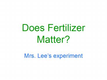 Does Fertilizer Matter