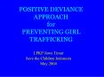 POSITIVE DEVIANCE APPROACH for PREVENTING GIRL TRAFFICKING PowerPoint PPT Presentation