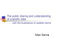 The public sharing and understanding of scientific data with the illustrations of weather terms PowerPoint PPT Presentation