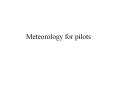 Meteorology for pilots PowerPoint PPT Presentation