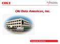 Oki Data Americas, Inc. PowerPoint PPT Presentation