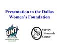 Presentation to the Dallas Womens Foundation PowerPoint PPT Presentation
