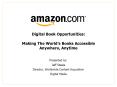 Digital Book Opportunities: Making The Worlds Books Accessible Anywhere, Anytime PowerPoint PPT Presentation