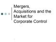 Mergers, Acquisitions and the Market for Corporate Control PowerPoint PPT Presentation