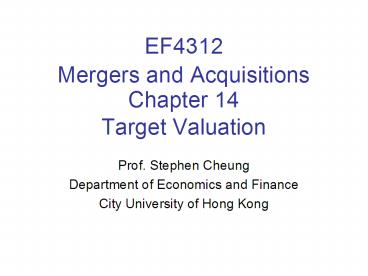 EF4312 Mergers and Acquisitions Chapter 14 Target Valuation
