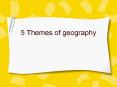 5 Themes of geography PowerPoint PPT Presentation