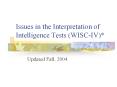 Issues in the Interpretation of Intelligence Tests WISCIV PowerPoint PPT Presentation