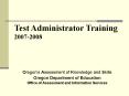 Test Administrator Training 2007-2008 PowerPoint PPT Presentation