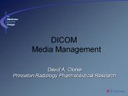 David A. Clunie Princeton Radiology Pharmaceutical Research