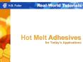 Hot Melt Adhesives for Todays Applications PowerPoint PPT Presentation