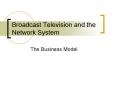 Broadcast Television and the Network System PowerPoint PPT Presentation