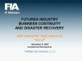 FUTURES INDUSTRY BUSINESS CONTINUITY AND DISASTER RECOVERY 2007 INDUSTRY TEST RESULTS DR IV November PowerPoint PPT Presentation