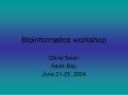 Bioinformatics workshop PowerPoint PPT Presentation