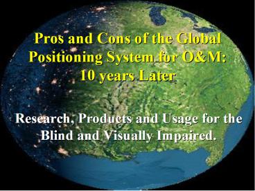 Pros and Cons of the Global Positioning System for O