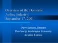 Overview of the Domestic Airline Industry: September 17, 2001 PowerPoint PPT Presentation
