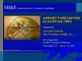 AIRPORT FORECASTING IN UNCERTAIN TIMES PowerPoint PPT Presentation