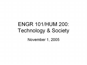 ENGR 101HUM 200: Technology