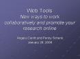 Web Tools New ways to work collaboratively and promote your research online PowerPoint PPT Presentation