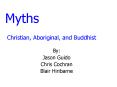 Myths Christian, Aboriginal, and Buddhist PowerPoint PPT Presentation