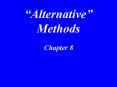 Alternative Methods PowerPoint PPT Presentation