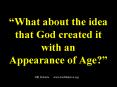 What about the idea that God created it with an Appearance of Age PowerPoint PPT Presentation