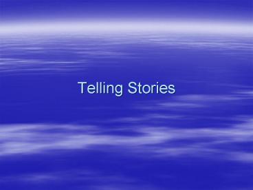 Telling Stories