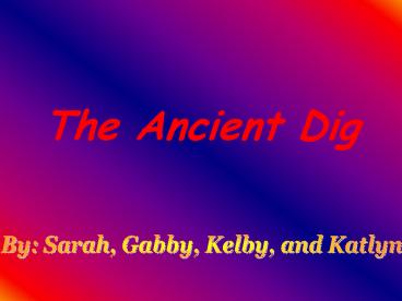 The Ancient Dig