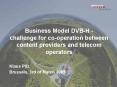 Business Model DVBH challenge for cooperation between content providers and telecom operators PowerPoint PPT Presentation