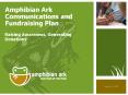 Amphibian Ark Communications and Fundraising Plan PowerPoint PPT Presentation