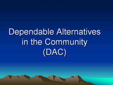 Dependable Alternatives in the Community (DAC)