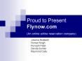 Proud to Present Flynow.com An online airline reservation company PowerPoint PPT Presentation
