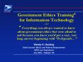 Government Ethics Training for Information Technology or Everything you always wanted to know about PowerPoint PPT Presentation