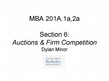 MBA 201A.1a,2a Section 6: Auctions