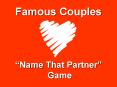 Famous Couples Name That Partner Game PowerPoint PPT Presentation