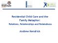 Residential Child Care and the PowerPoint PPT Presentation