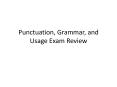 Punctuation, Grammar, and Usage Exam Review PowerPoint PPT Presentation