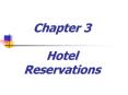 Chapter 3 Hotel Reservations PowerPoint PPT Presentation
