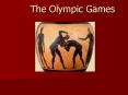 The Olympic Games PowerPoint PPT Presentation