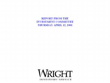 REPORT FROM THE INVESTMENT COMMITTEE THURSDAY APRIL 12, 2001