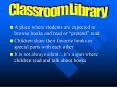 A place where students are expected to browse books and read or pretend read PowerPoint PPT Presentation