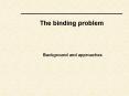 The binding problem PowerPoint PPT Presentation